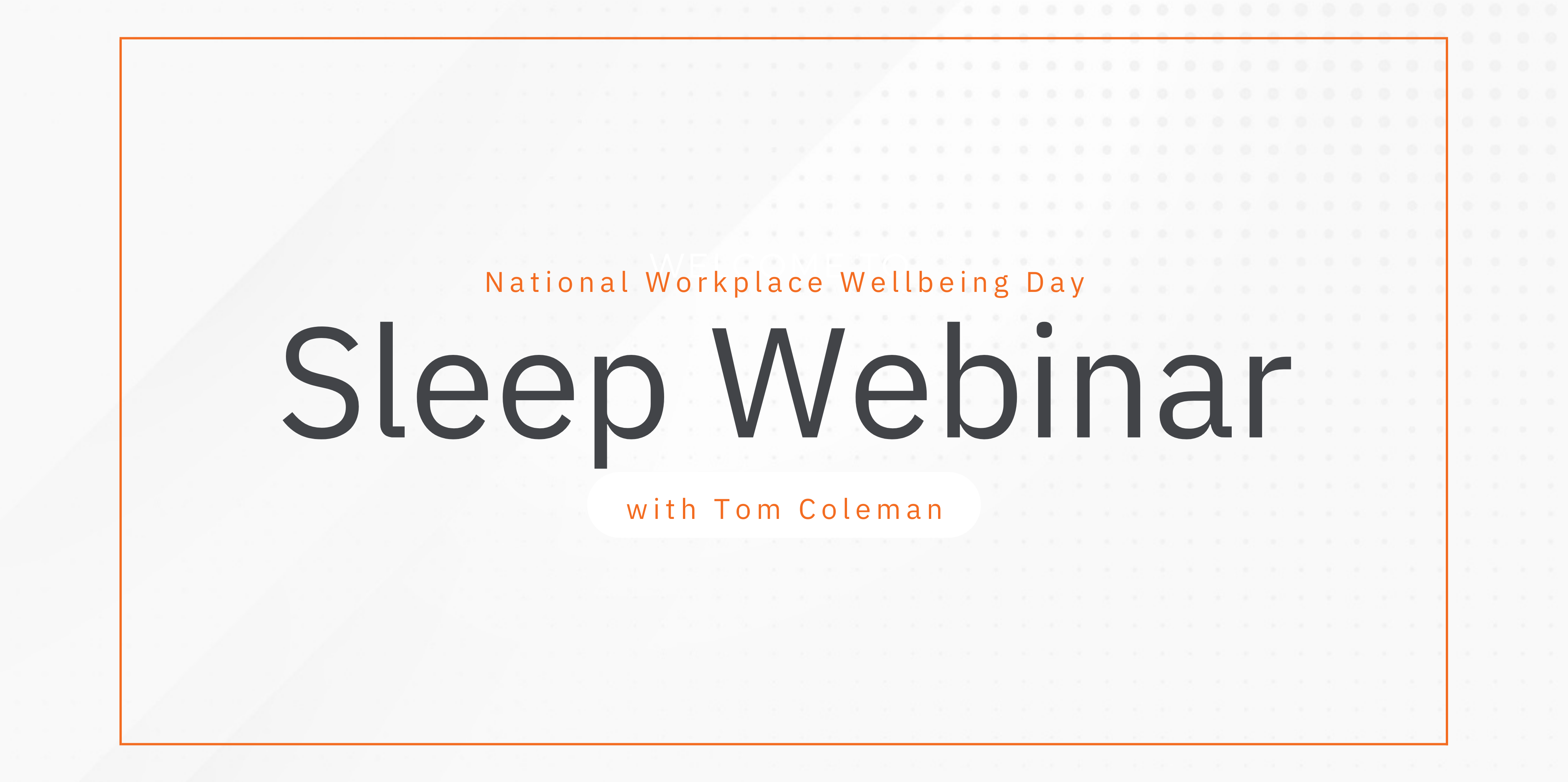 Sleep Webinar for National Workplace Wellbeing Day