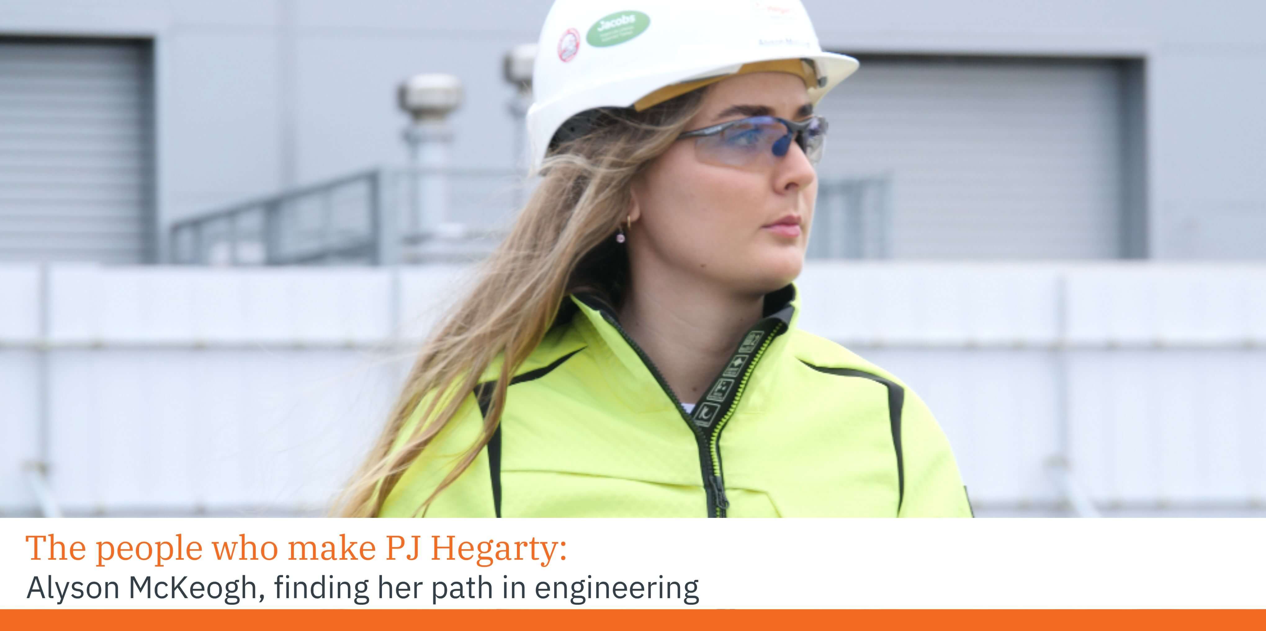 The people who make PJ Hegarty: Alyson McKeogh, finding her path in engineering