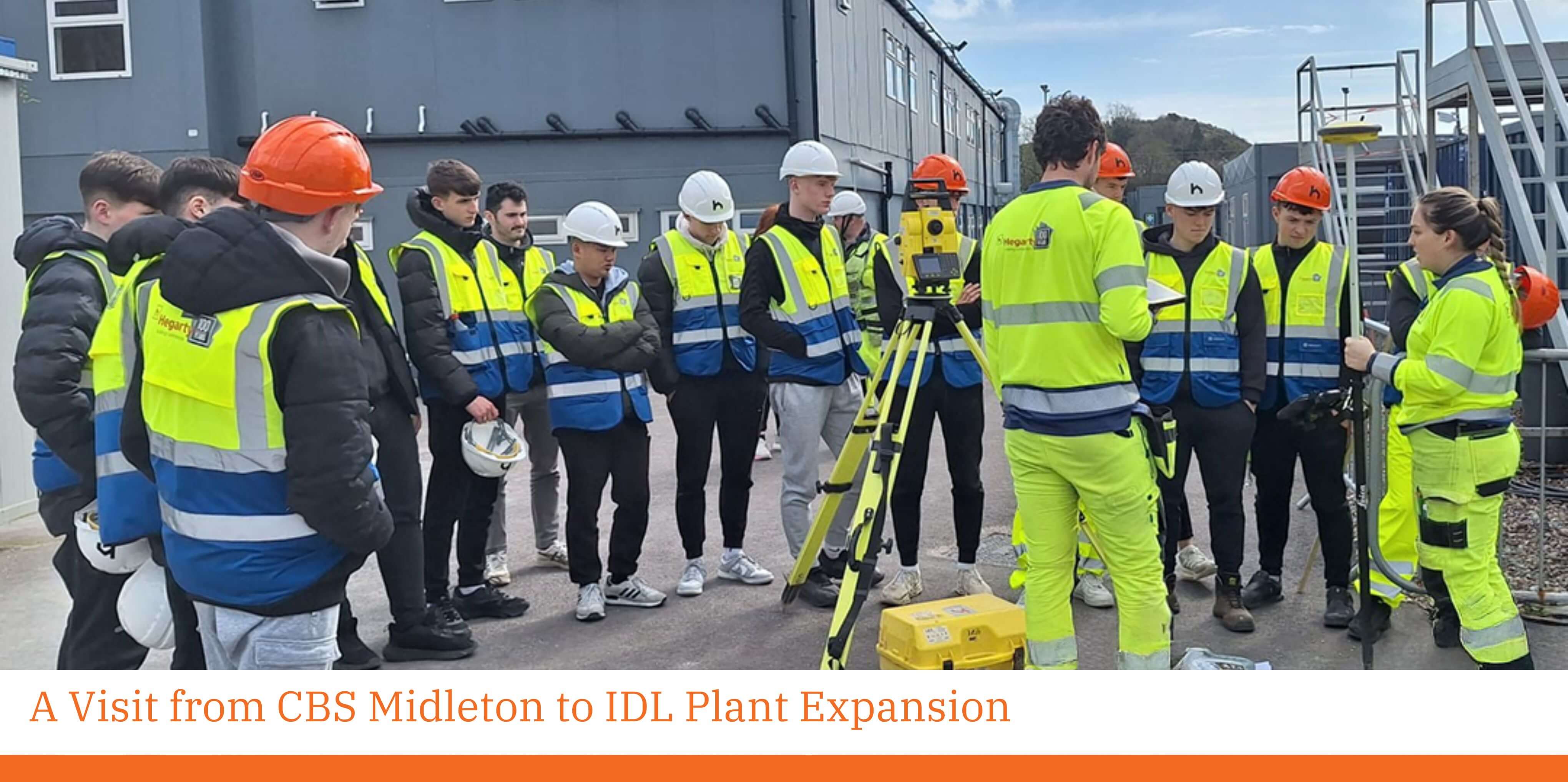 Exploring Construction at the IDL Plant Expansion: A Visit from CBS Midleton